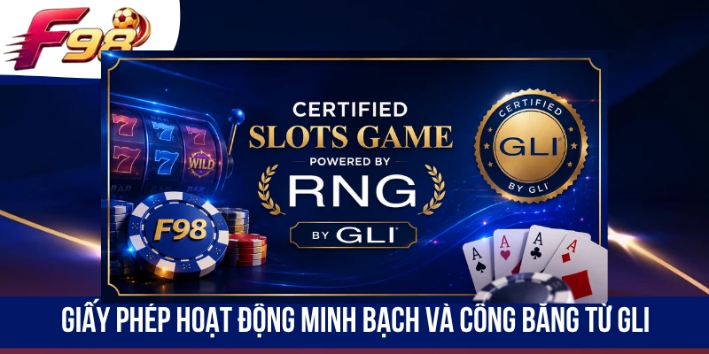 Giấy phép hoạt động minh bạch và công bằng từ GLI