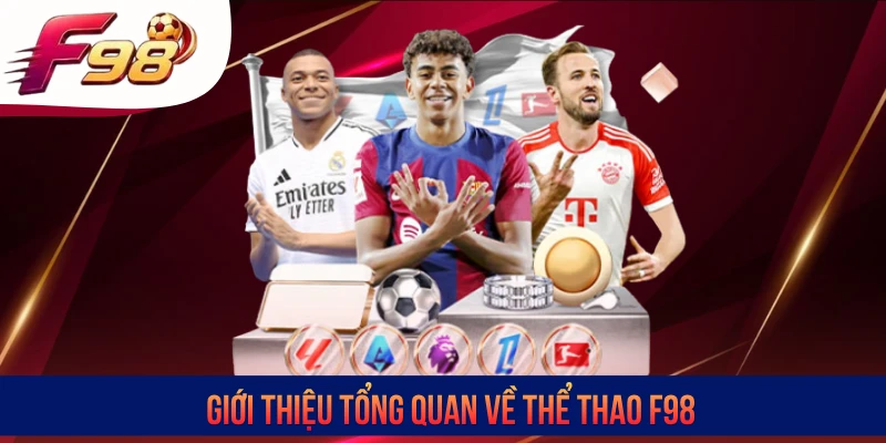 Giới thiệu tổng quan về thể thao F98