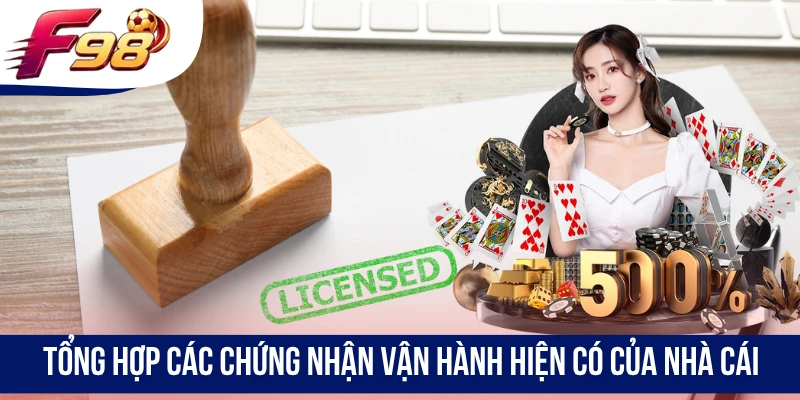 Tổng hợp các chứng nhận vận hành hiện có của nhà cái