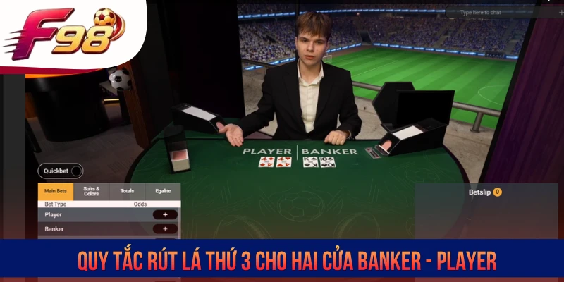 Quy tắc rút lá thứ 3 cho hai cửa Banker - Player